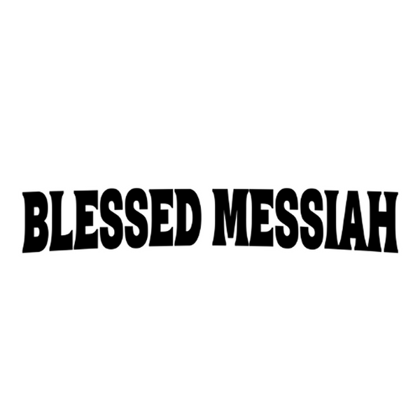 Blessed Messiah